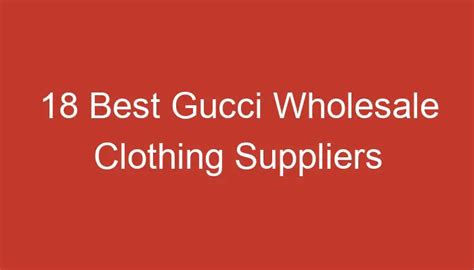 cheap gucci wholesale clothing|wholesale gucci clothing.